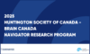 Blue and white graphic promoting the 2025 Huntington Society of Canada – Brain Canada Navigator Research Program. The background features abstract blue circular patterns. The Huntington Society of Canada and Brain Canada Foundation logos appear at the bottom.